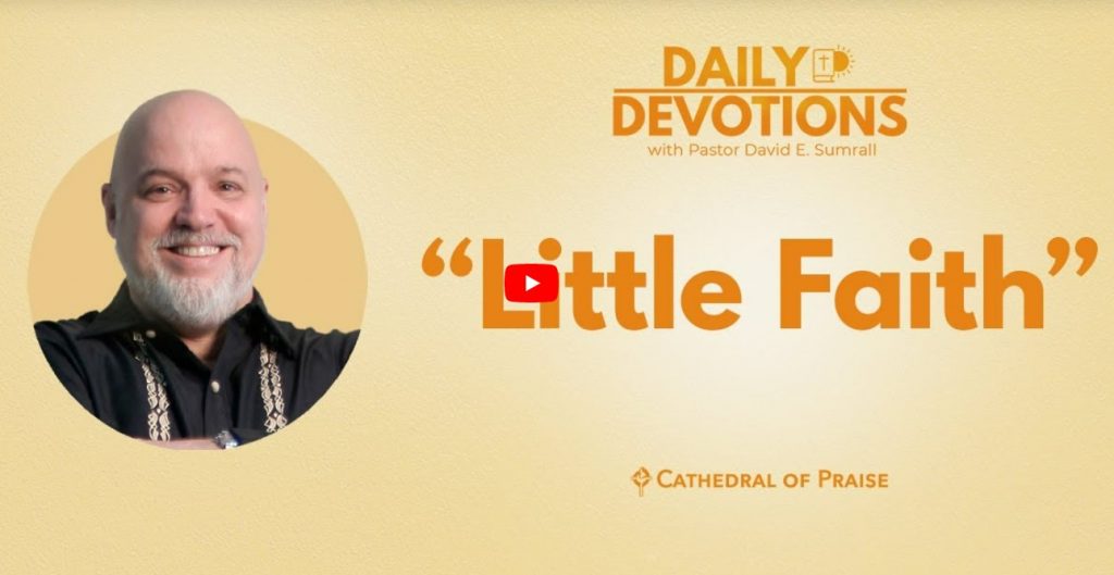 Little Faith Matthew 16 COP Daily Devotions Pastor David Sumrall