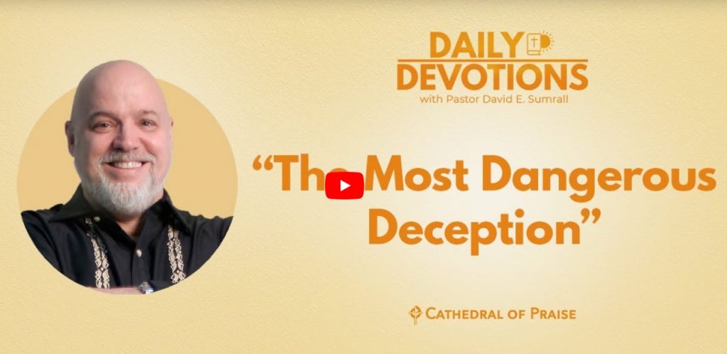 The Most Dangerous Deception Genesis 37 COP Daily Devotions Pastor David Sumrall