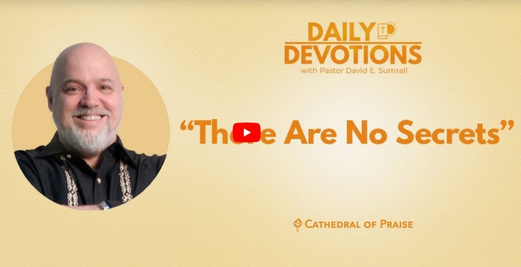There Are No Secrets Matthew 10 COP Daily Devotions David Sumrall