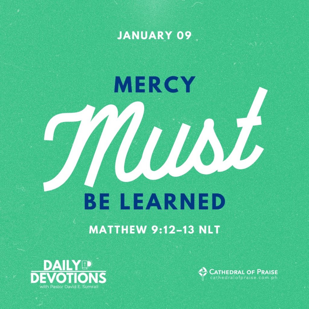 Mercy Must Be Learned, Matthew 9:12–13 (NLT)
